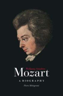 Wolfgang Amadeus Mozart  A Biography by Piero Melograni (2008 