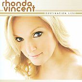 Destination Life by Rhonda Vincent CD, Jul 2009, Rounder