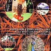 Hawaiian Chant The Lyrical Poetry of Hawaii by John Keola CD, Jun 2006 