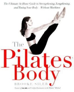 The Pilates Body The Ultimate at Home Guide to Strengthening 