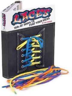 Laces 100s of Ways to Pimp Your Kicks by Ian Fieggen 2007, Hardcover 