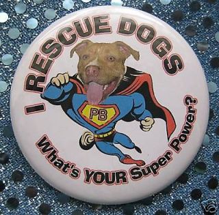 rescue dogs superhero pit bull dog badge button returns