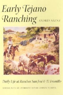 Early Tejano Ranching Daily Life at Ranchos San Jose and el Fresnillo 