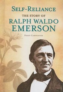Self Reliance The Story of Ralph Waldo Emerson World Writers by Peggy 