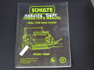 SCHULTE REEL TYPE ROCK PICKER MODEL RS600 OPERATORS MANUAL1991