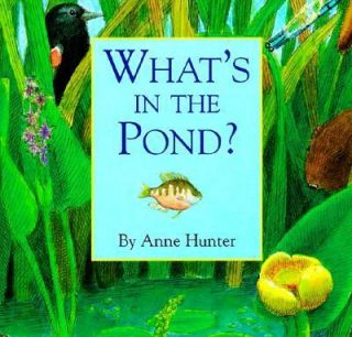 Whats in the Pond by Anne Hunter 1999, Hardcover, Teachers Edition 