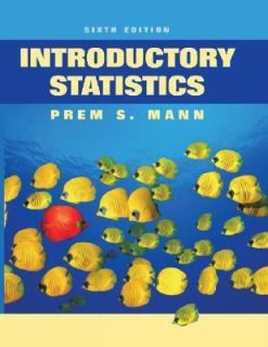Introductory Statistics by Prem S. Mann 2006, Hardcover, Revised 