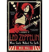   Giants Walked the Earth A Biography of Led Zeppelin by Mick Wall NEW