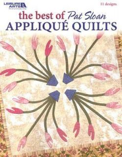The Best of Pat Sloan Applique Quilts by Pat Sloan 2005, Paperback 
