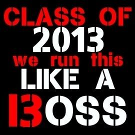 New Custom Class of 2013 We Run this Like A Boss Seniors SWAG Cool Tee 