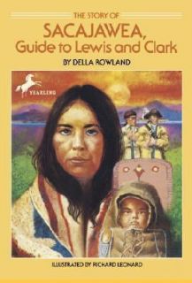 The Story of Sacajawea  Guide to Lewis and Clark by Della Rowland