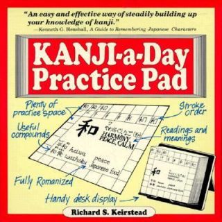 Kanji a Day Practice Pad by Richard S. Keirstead 1994, Paperback 