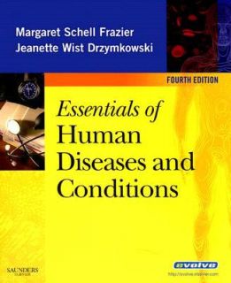 Essentials of Human Diseases and Conditions by Margaret Schell Frazier 