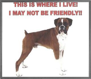 new where i live friendly dog sign boxer from united