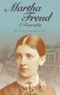 katja behling martha freud a biography book 