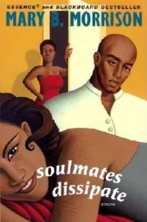 Soulmates Dissipate by Mary B. Morrison 2002, Paperback