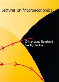 Lectures on Macroeconomics by Stanley Fischer and Olivier J. Blanchard 