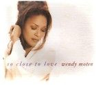 AV726) Wendy Moten, So Close To Love   1994 DJ CD