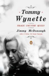 Tammy Wynette Tragic Country Queen by Jimmy McDonough 2011, Paperback 