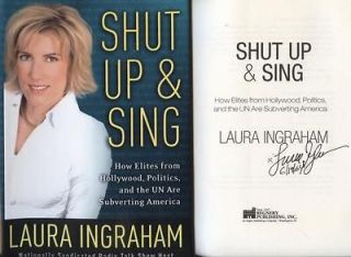 LAURA INGRAHAM with dob signed 2003 lstEd SHUT UP & SING hardcover 