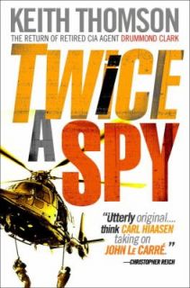 Twice a Spy A Novel by Keith Thomson 2011, CD, Unabridged