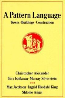 Pattern Language Towns, Buildings, Construction by Christopher 