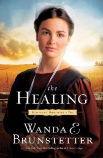 The Healing by Wanda E. Brunstetter 2011, Paperback