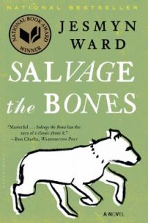 Salvage the Bones by Jesmyn Ward (2012, 
