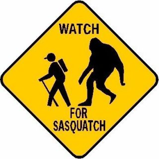 WATCH FOR SASQUATCH XING Style Aluminum Sign Wont rust or fade 