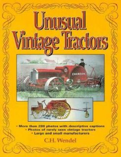 Unusual Vintage Tractors by C. H. Wendel 1996, Paperback