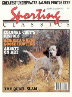 Nov 1985 Sporting Classics Hunting Dog Art Samuel Colt Firearms GOOSE 