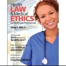    Law and Medical Ethics for Healthcare Professionals by James F Allen