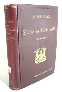 In the Days of the CANADA COMPANY (1825 1850)Settlement of the HURON 
