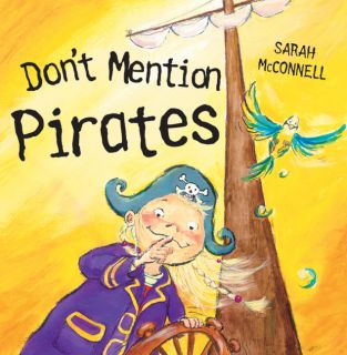 New DonT Mention Pirates by Sarah McConnell 2006 Hardcover Book 