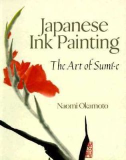 Japanese Ink Painting The Art of Sumi e by Naomi Okamoto 1996 