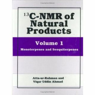 13C NMR of Natural Products Vol. 1 Monoterpenes and Sesquiterpenes by 