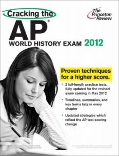 Cracking the AP World History Exam, 2012 Edition by Princeton Review 