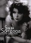Sin in Soft Focus  Pre Code Hollywood by Mark A. Vieira (1999 