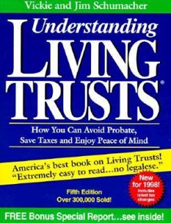 Understanding Living Trusts How to Avoid Probate, Save Taxes and Enjoy 
