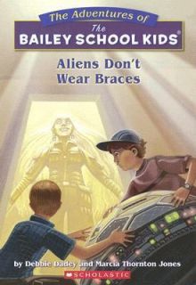 Aliens Dont Wear Braces No. 7 by Debbie Dadey and Marcia Thornton 