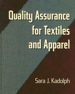 Quality Assurance for Textiles and Apparel by Sara J. Kadolph 1998 