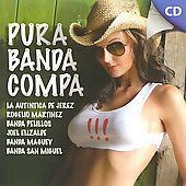 Pura Banda Compa CD, Apr 2008, Universal Music Latino
