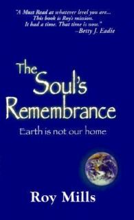 The Souls Remembrance Earth Is Not Our Home by Roy Mills 1999 