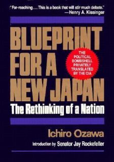 Blueprint for a New Japan The Rethinking of a Nation by Ichiro Ozawa 