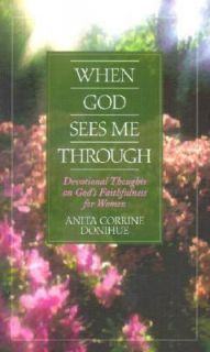 When God Sees Me Through by Anita Corrine Donihue 2000, Paperback 