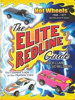 The Elite Redline Guide Hot Wheels Vol. 1 by Jack Clark 2010 