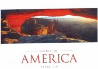 Spirit of America by Peter Lik 2006, Hardcover