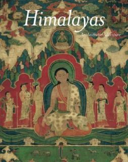 Himalayas   An Aesthetic Adventure by Gautama V. Vajacharya and 
