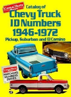 Catalog of Chevy Truck I. D. Numbers, 1946 1972 by Cars and Parts 