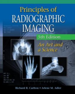 Principles of Radiographic Imaging An Art and A Science 2012, Mixed 